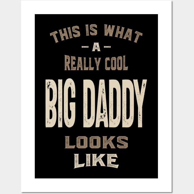 Really Cool Big Daddy Wall Art by cidolopez